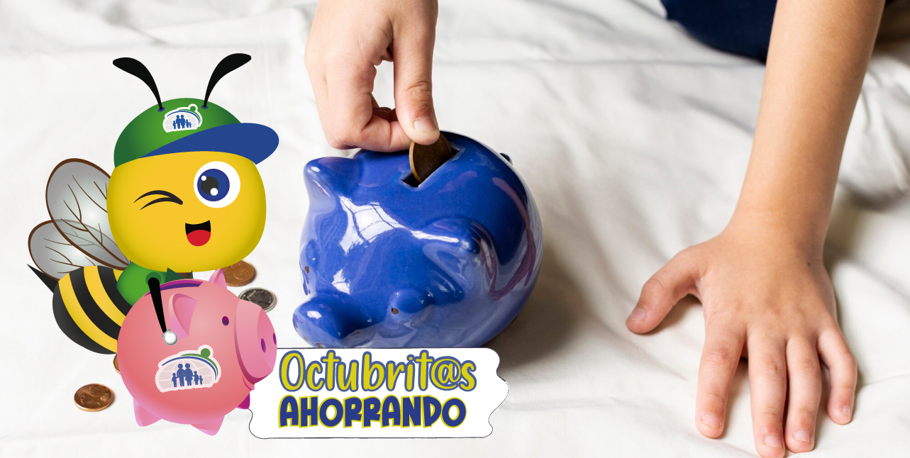 ¡AHORRA DESDE PEQUEÑO!